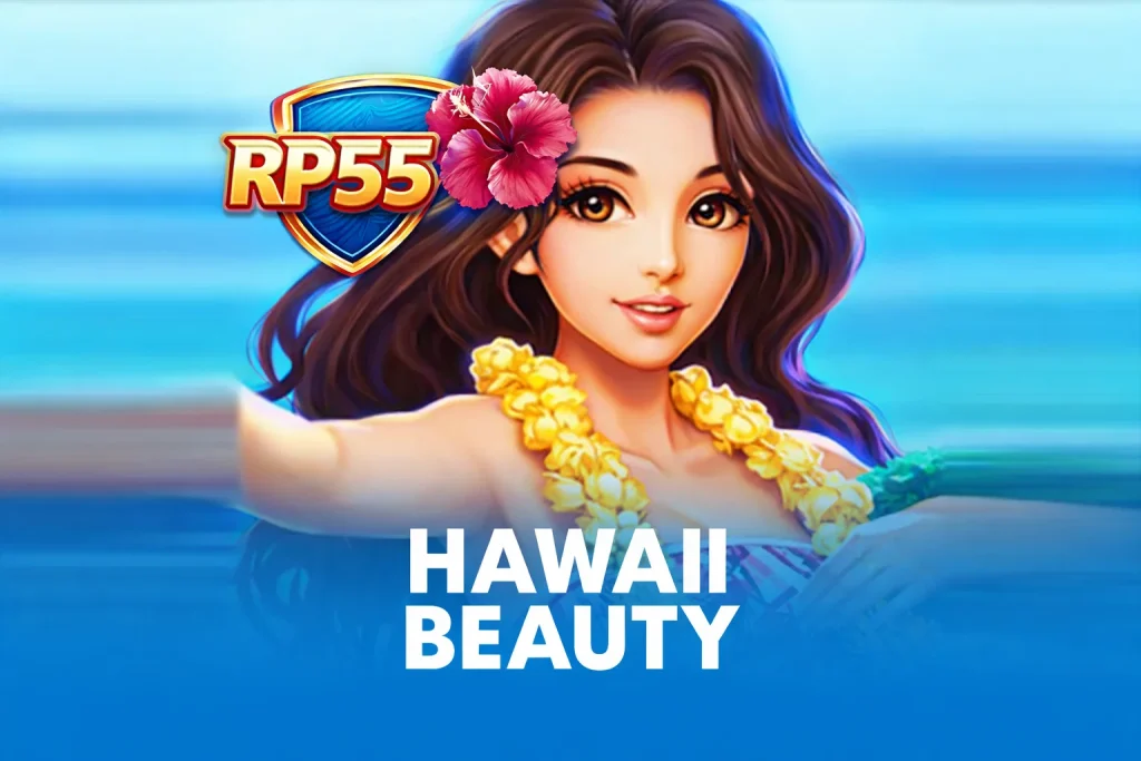 HAWAII BEAUTY permainan bertema tropis dengan tampilan santai di RP55